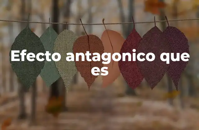 La importancia del antagonismo en la farmacología