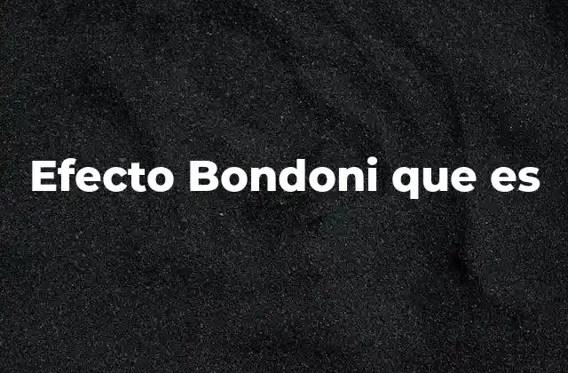 Efecto Bondoni que es