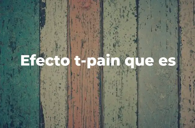 Efecto T-pain que es