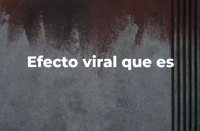 Efecto Viral que es