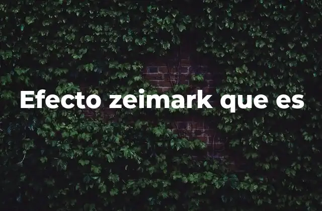 Efecto Zeimark que es