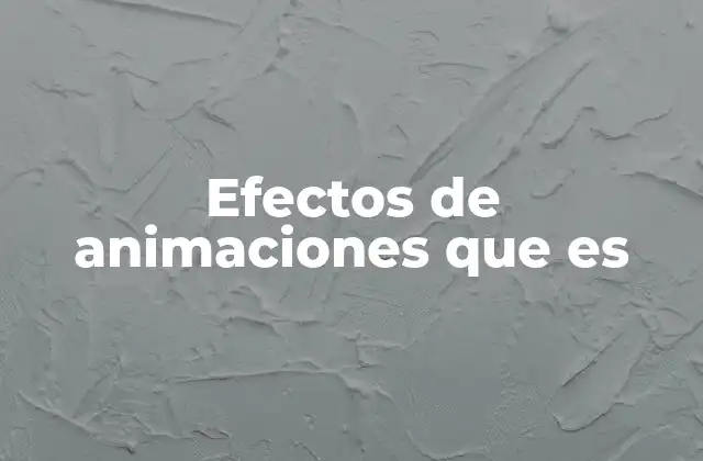 Efectos de Animaciones que es
