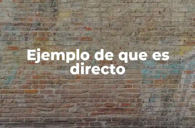 Ejemplo de que es Directo