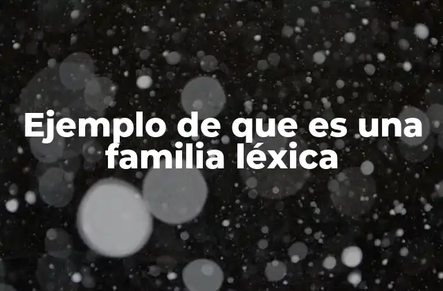 El papel de las familias léxicas en el aprendizaje de idiomas