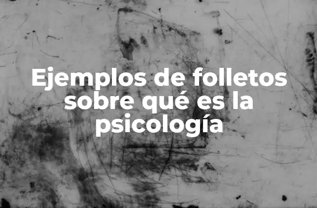 Ejemplos de Folletos sobre Qué es la Psicología