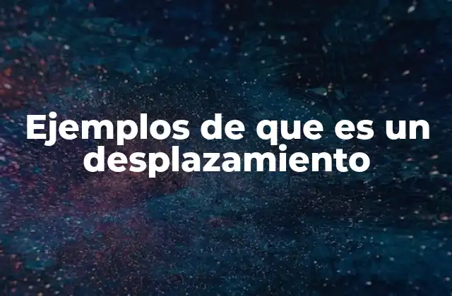 El desplazamiento en la vida cotidiana