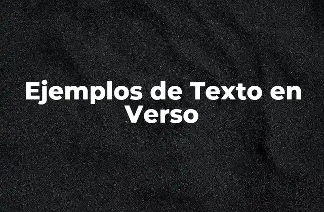 Ejemplos de Texto en Verso