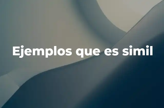 Ejemplos que es Simil 2 La importancia de los ejemplos similares en la educación