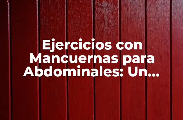 Ejercicios con Mancuernas para Abdominales: un Enfoque Integral para un Core Fuerte