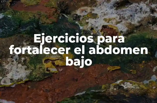 Ejercicios para Fortalecer el Abdomen bajo
