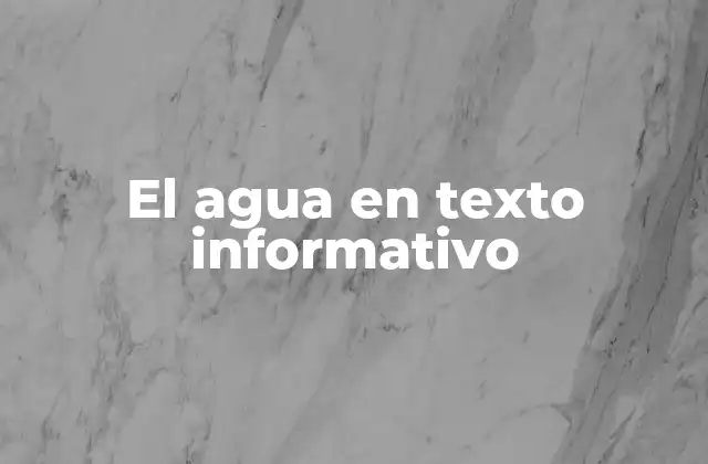 El Agua en Texto Informativo 2 El papel del agua en los ecosistemas