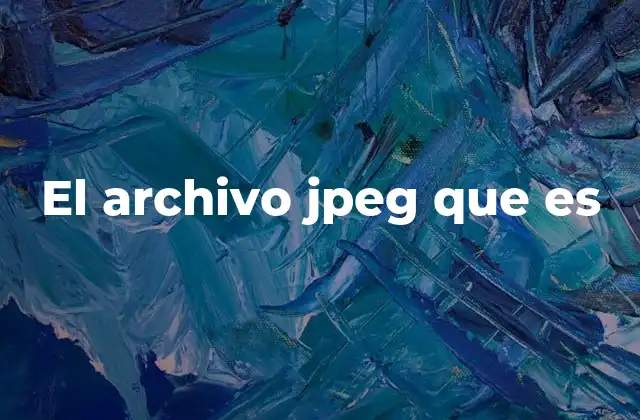 El Archivo Jpeg que es