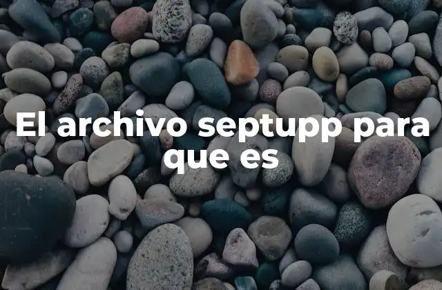El Archivo Septupp para que es