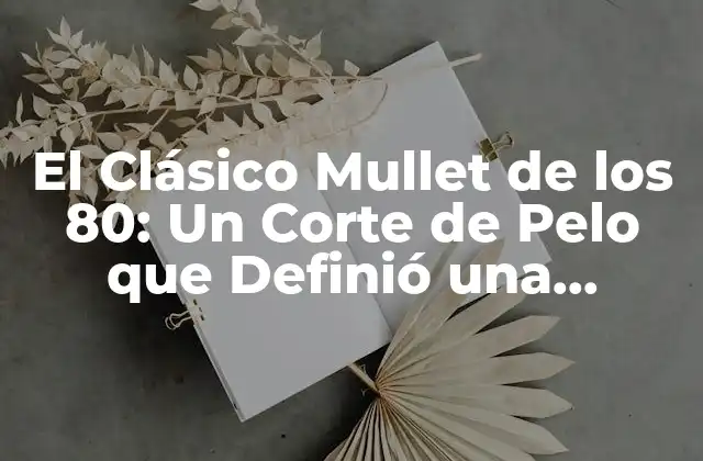 El Clásico Mullet de los 80: un Corte de Pelo que Definió una Década