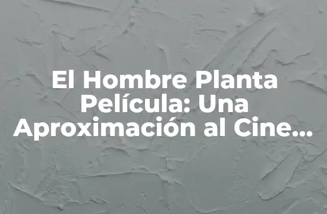 El Hombre Planta Película: una Aproximación Al Cine de Ciencia Ficción