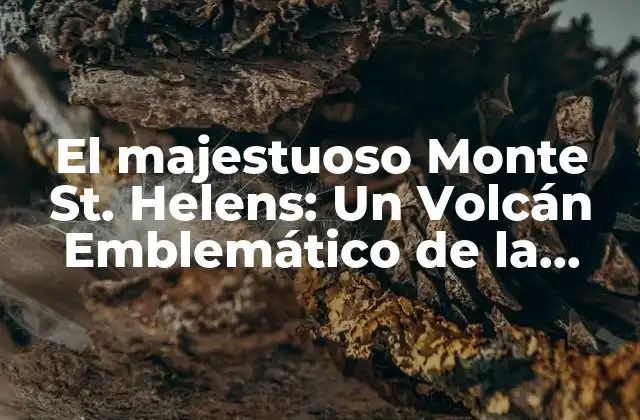 El Majestuoso Monte St. Helens: un Volcán Emblemático de la Naturaleza