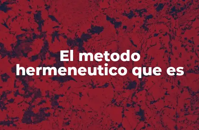 El Metodo Hermeneutico que es 2 La importancia del contexto en la interpretación