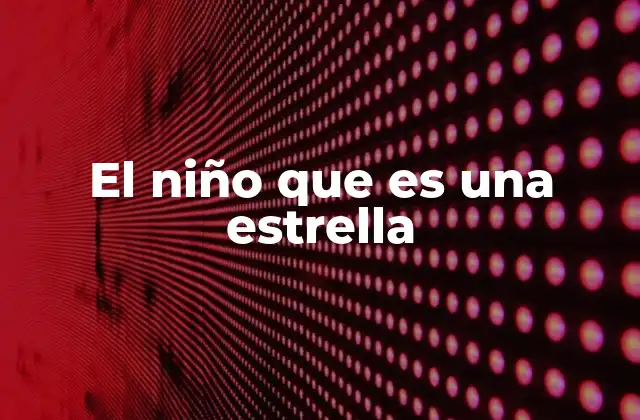 El Niño que es una Estrella