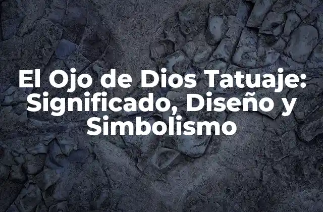 El Ojo de Dios Tatuaje: Significado, Diseño y Simbolismo
