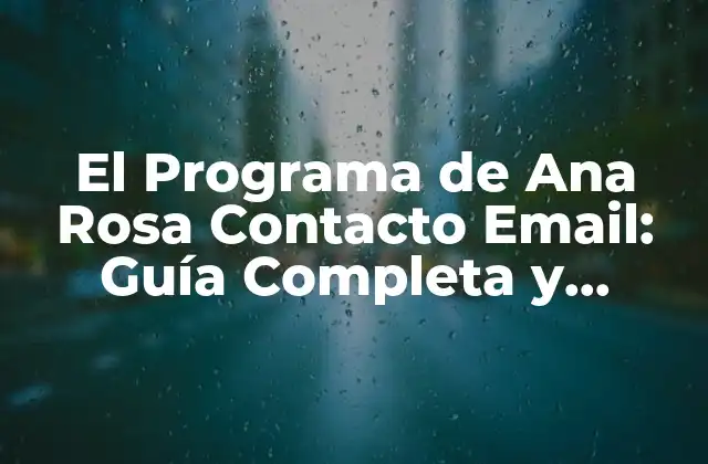 ¿Qué es El Programa de Ana Rosa?