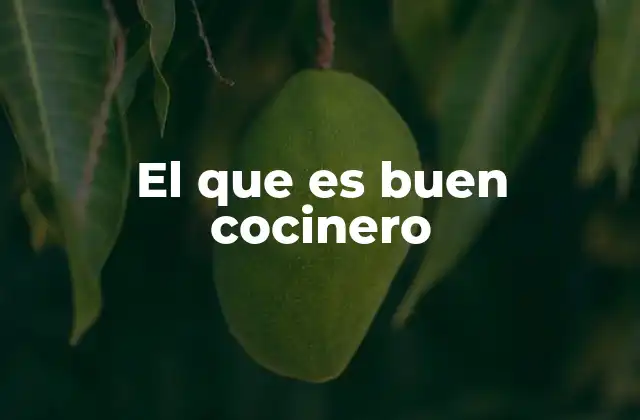 El que es Buen Cocinero