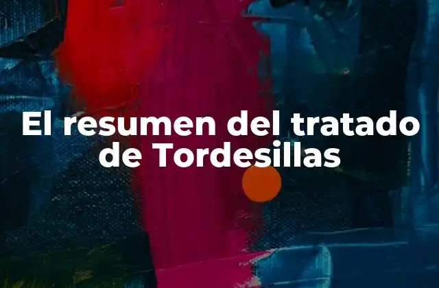 El Resumen Del Tratado de Tordesillas