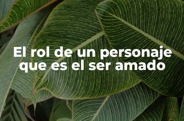 El impacto emocional del ser amado en la narrativa