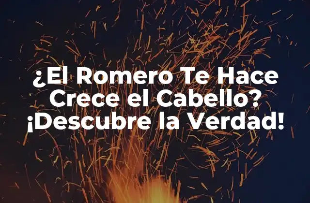 ¿el Romero Te Hace Crece el Cabello? ¡descubre la Verdad!