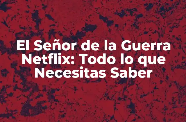 La Trama de El Señor de la Guerra