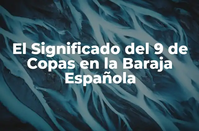 El Significado Del 9 de Copas en la Baraja Española