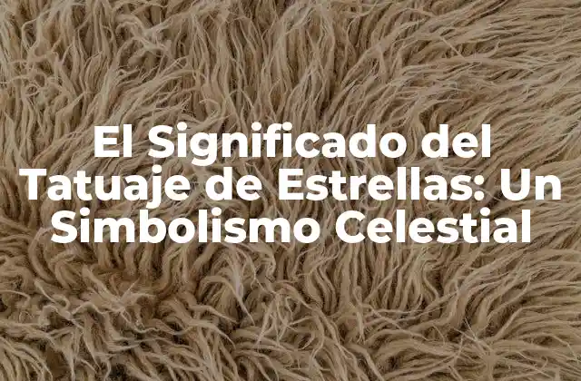 Orígenes del Tatuaje de Estrellas