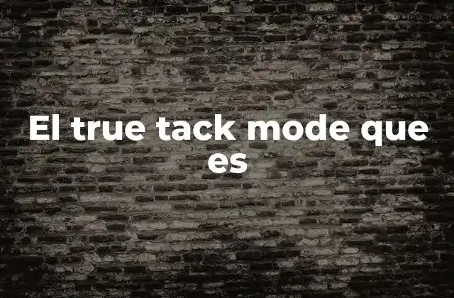 El True Tack Mode que es