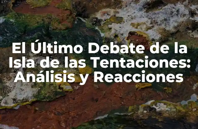 El Contexto del Último Debate
