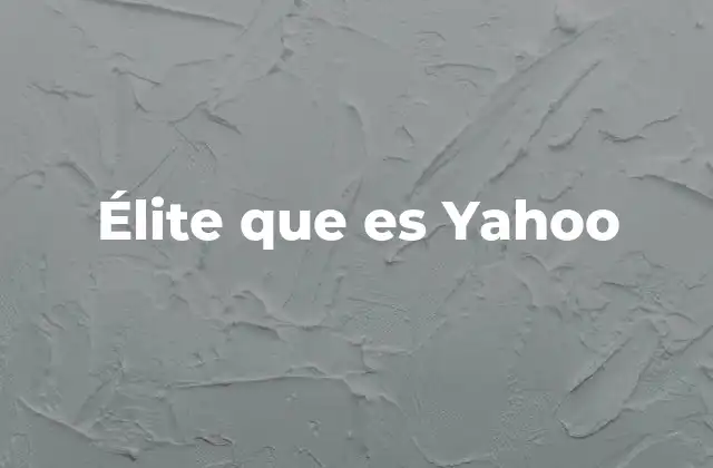 Élite que es Yahoo