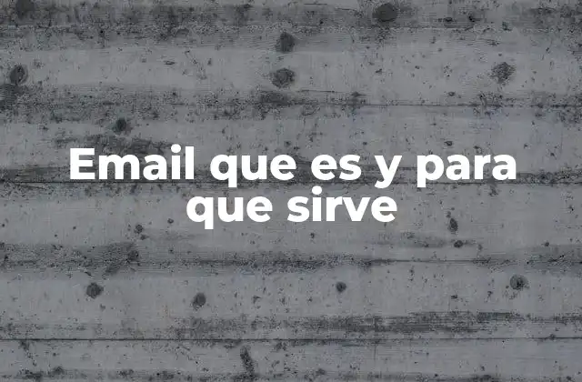 Email que es y para que Sirve