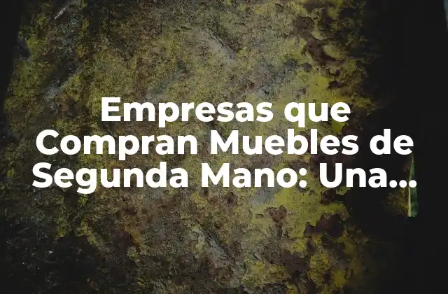 ¿Por qué las Empresas Deben Comprar Muebles de Segunda Mano?