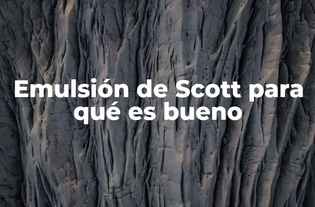 Aplicaciones prácticas de la emulsión de Scott