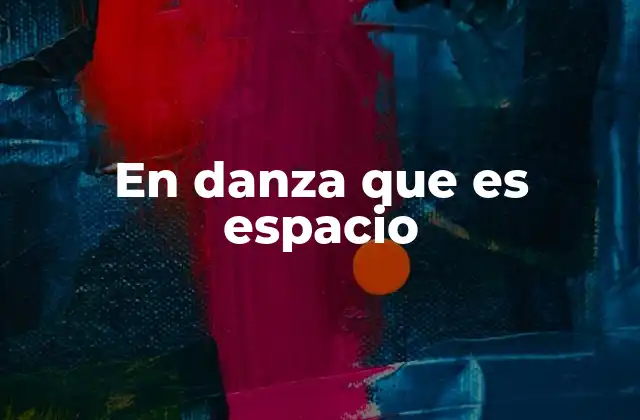 En Danza que es Espacio