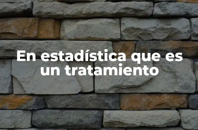 El rol del tratamiento en el diseño experimental