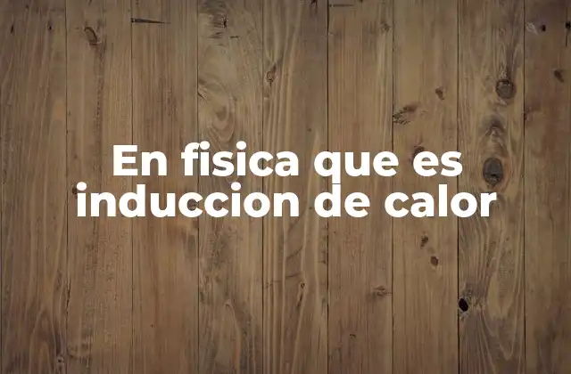 La transferencia de energía térmica sin mencionar directamente la palabra clave