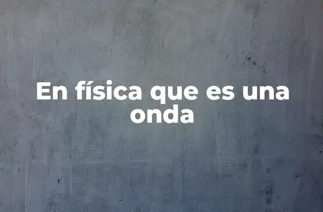 La propagación de energía y ondas