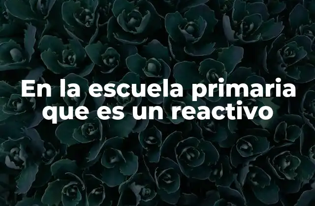 La química en la escuela primaria: una puerta hacia el descubrimiento
