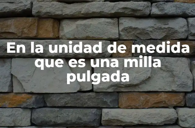 La relación entre millas y pulgadas en el sistema imperial