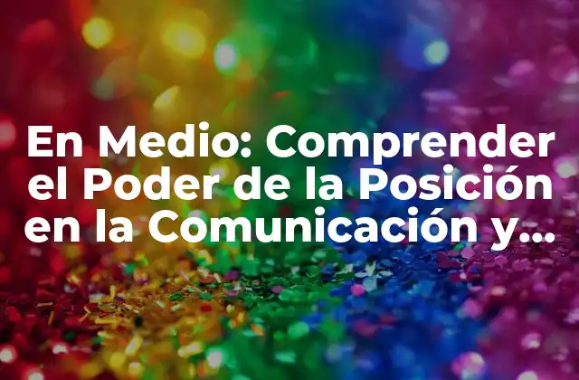 ¿Qué es En Medio en el Contexto de la Comunicación?