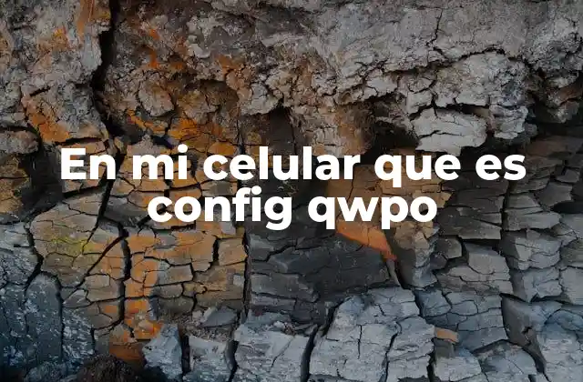 En Mi Celular que es Config Qwpo
