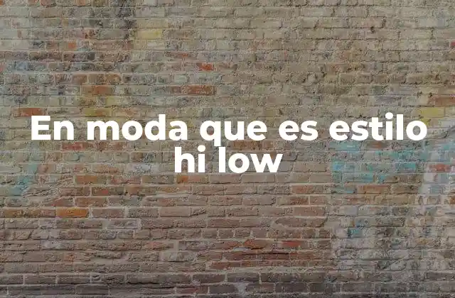 En Moda que es Estilo Hi Low