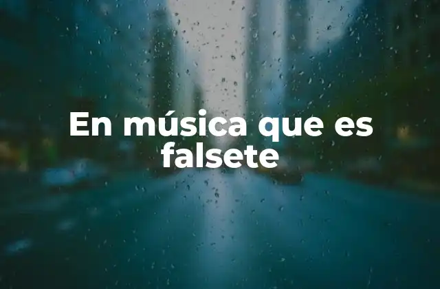 En Música que es Falsete