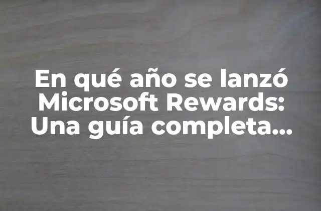En Qué Año Se Lanzó Microsoft Rewards: una Guía Completa sobre la Historia y Beneficios de la Recompensa de Microsoft