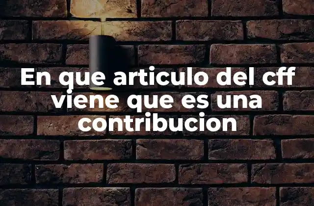 El rol de las contribuciones en el sistema fiscal mexicano