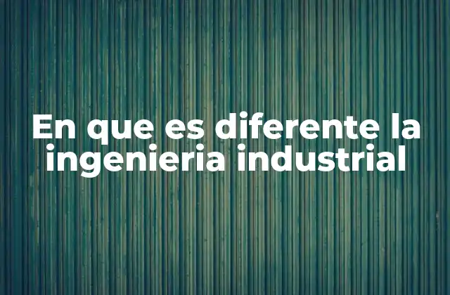 Cómo se diferencia de otras ramas de la ingeniería